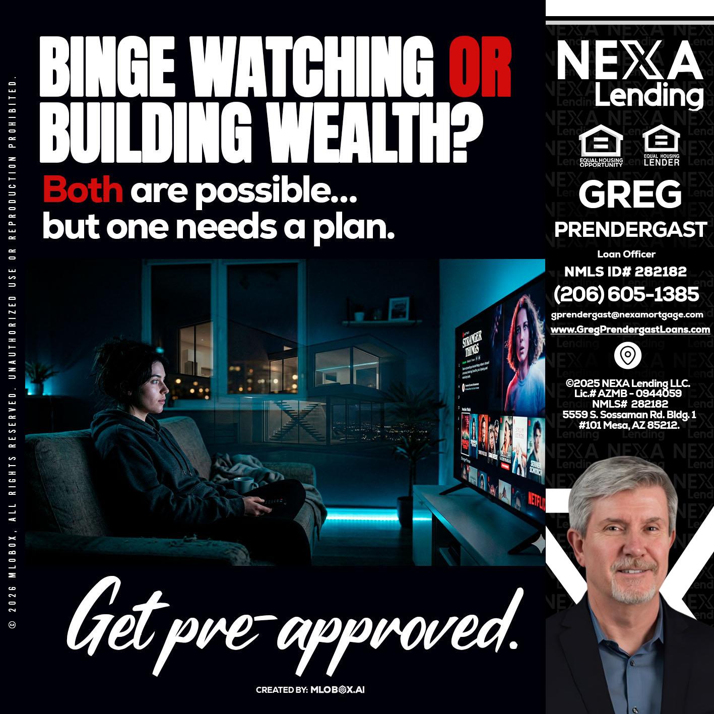 BINGE WATCHING - Greg Prendergast -Loan Officer